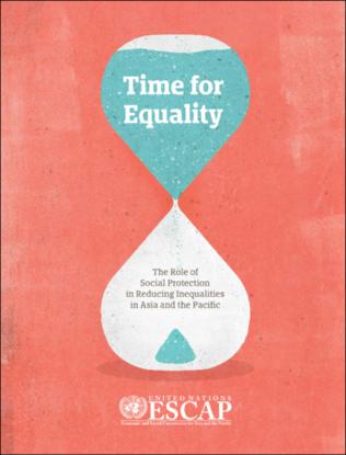 Time for equality : the role of social protection in reducing inequality in Asia and the Pacific Cover