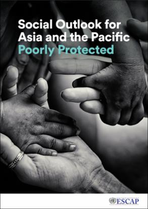 Social outlook for Asia and the Pacific : poorly protected Cover