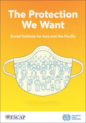 The protection we want : social outlook for Asia and the Pacific Cover